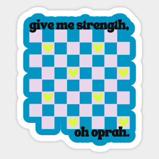 30 Rock "Give Me Strength, Oh Oprah." - Liz Lemon Sticker